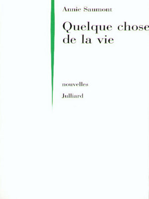 cover image of Quelque chose de la vie